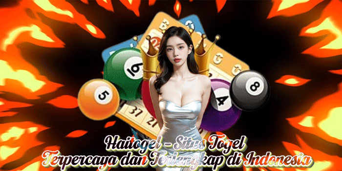 Haitogel – Situs Togel Terpercaya dan Terlengkap di Indonesia