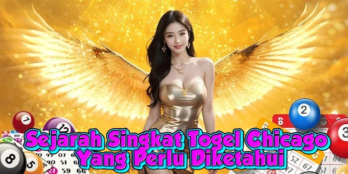 Sejarah Singkat Togel Chicago Yang Perlu Diketahui